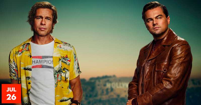 Once Upon A Time in Hollywood - July 26